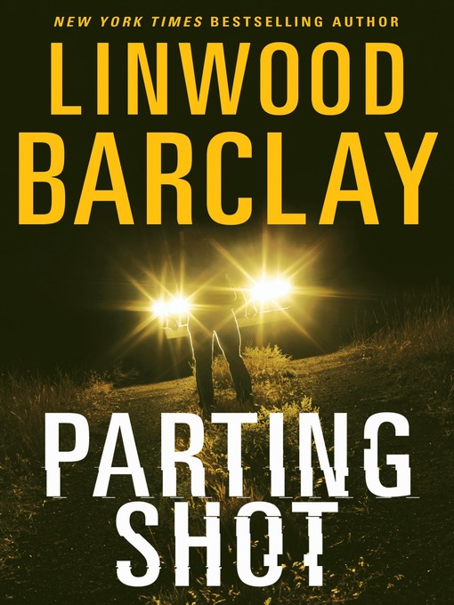 Title details for Parting Shot by Linwood Barclay - Wait list
